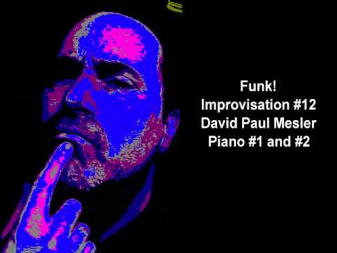 Funk! Session, Improvisation #12 -- David Paul Mesler (piano duo)
