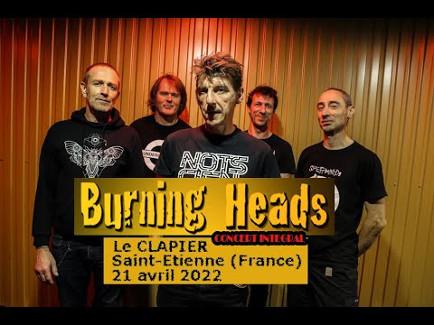 BURNING HEADS Live @Le Clapier - Saint-Étienne (France) - 21 avril 2022 - CONCERT INTÉGRAL ...