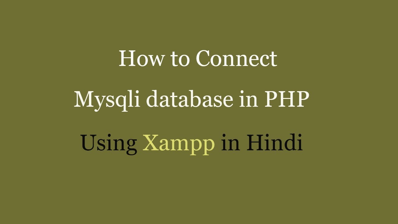 How To Connect Mysqli Database in PHP using Xampp
