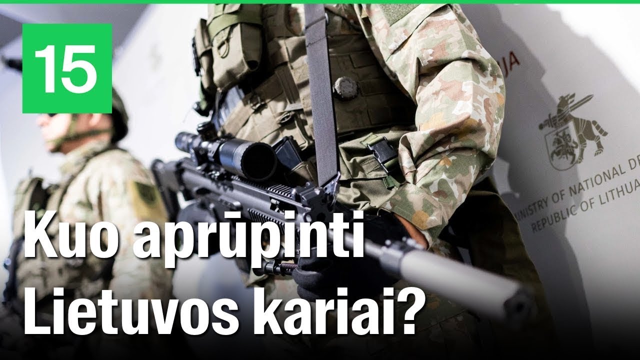 Ginkluotė, ekipuotė ir apranga: kaip atrodo Lietuvos kariuomenės karys?