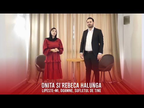 Onita si Rebeca Halunga - Lipeste-mi Doamne sufletul de Tine