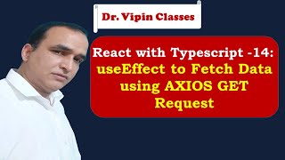 React Typescript Tutorial -14- Typescript useEffect to Fetch Data using AXIOS GET | Dr Vipin Classes
