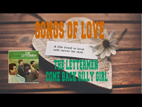 THE LETTERMEN - COME BACK SILLY GIRL