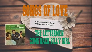 THE LETTERMEN - COME BACK SILLY GIRL