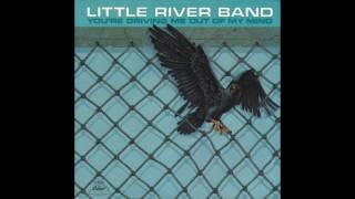 Little River Band - You&#39;re Driving Me Out Of My Mind (7&quot; Version)