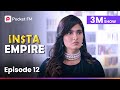 Episode 12 Insta Empire Pocket FM