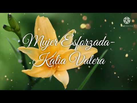 Mujer Esforzada - Kalia Valera