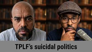 Why is Tigrayan/Ethiopian politics still backward -- Hailu Kebede