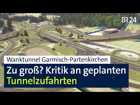 Wanktunnel in Partenkirchen: Kritik an Bauplänen | Abendschau | BR24