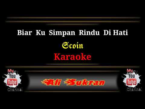 Karaoke - BIAR KU SIMPAN RINDU DI HATI - Scoin