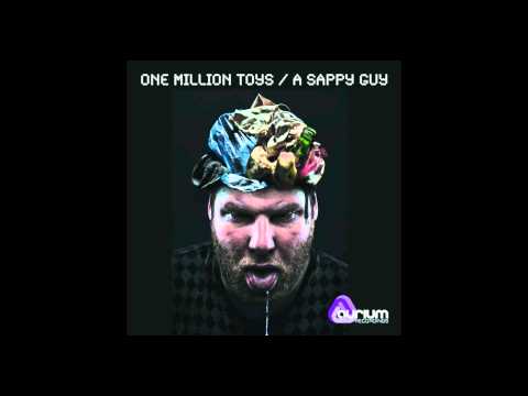 One Million Toys - A Sappy Guy (Original Mix)