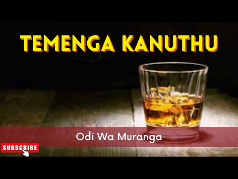 Temenga Kanuthu - Odi Wa Muranga (Visualizer)