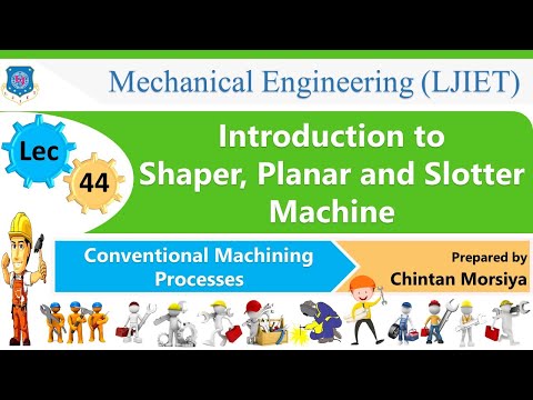 L 01 Machine tool and machining processes | Conventional Machining Processes | Mechanical