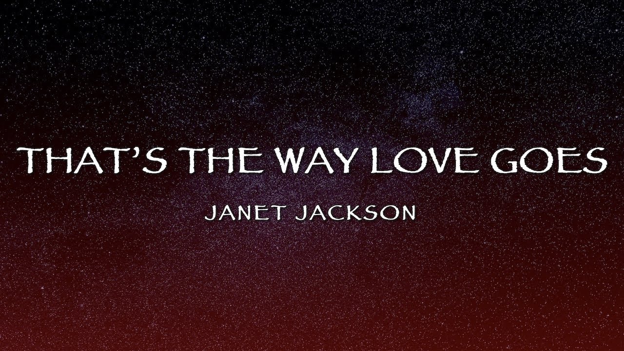 Janet Jackson - That’s The Way Love Goes (Lyrics)