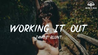 James Blunt - Working It Out [ lyric ]