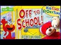 OFF TO SCHOOL Sesame Street ELMO Kids Books Read Aloud