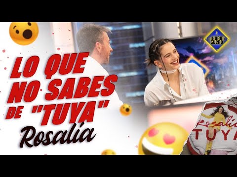 Así nació "Tuya", el nuevo éxito de Rosalía - El Hormiguero