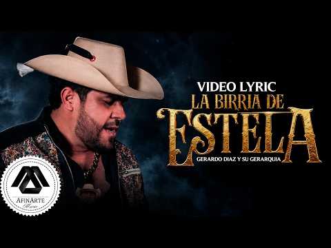 Gerardo Diaz y Su Gerarquia - La Birria de Estela (Letra Oficial)