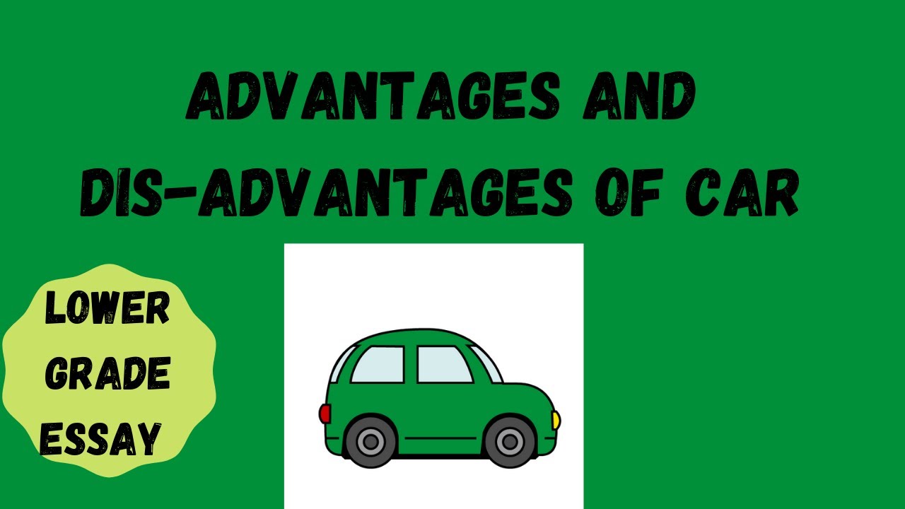 What are the advantages and disadvantages of car? Tipseri