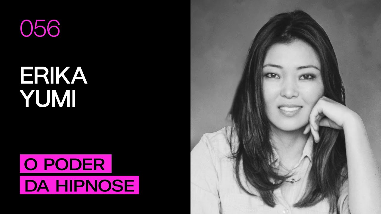 Erika Yumi - O Poder da Hipnose
