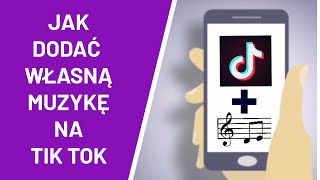 Jak dodać własną muzykę na TikTok ?