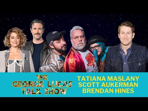 The George Lucas Talk Show with Tatiana Maslany, Scott Aukerman and Brendan Hines