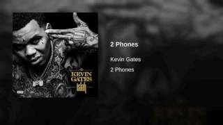 Kevin Gates - 2 Phones (Official Audio)