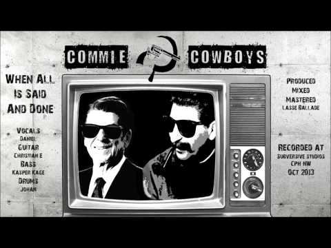 Commie Cowboys - When All Is Said And Done