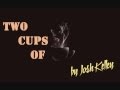 Josh Kelley - Two Cups of Coffee