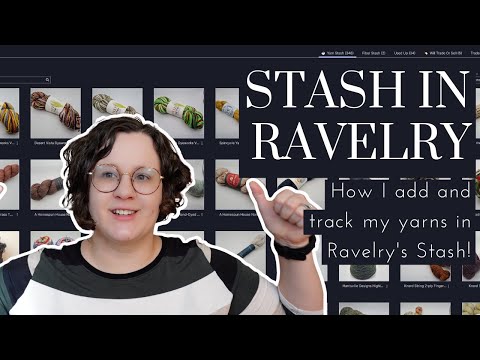 How to use Ravelry Stash: how I add, manage, and organize my yarn stash in Ravelry