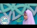HAFIZ INDONESIA 2019 Lantunan Asmaul Husna Yang Indah Dari Kayla 23 Mei 2019