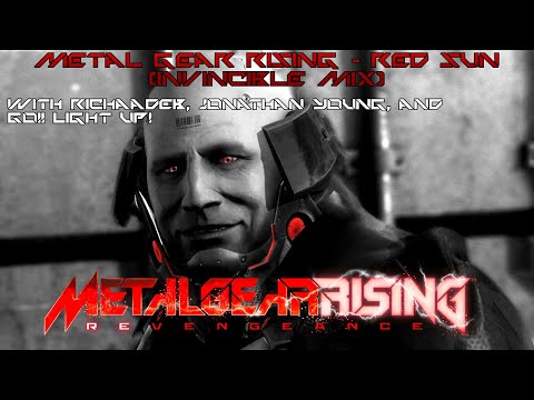 Metal Gear Rising - Red Sun {INVINCIBLE MIX} (w/RichaadEB, Jonathan Young, And GO!! Light Up!)
