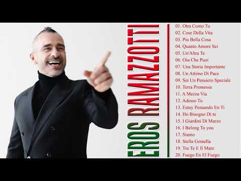 Top 20 songs Eros Ramazzotti greatest hits full album - Eros Ramazzotti mix - Eros Ramazzotti 2021