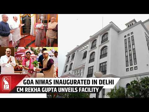 Renovated Goa Niwas Inaugurated in New Delhi by CM Rekha Gupta