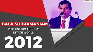 Bala Subramaniam V of BSE speaking at Estate World 2012  image