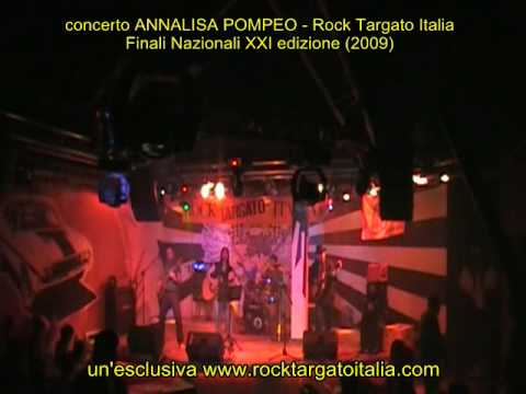 ANNALISA POMPEO concerto a Rock Targato Italia XXI edizione (2009) - Legend 54 Milano