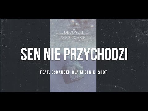 Deobson feat. Eskaubei, Ola Mielnik, Shot - Sen Nie Przychodzi (prod. BobAir) [Audio]