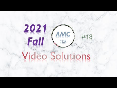 2021 Amc 10b 18 Solution