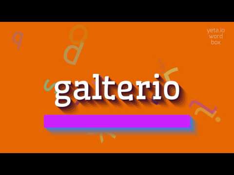 How to say "galterio"! (High Quality Voices)