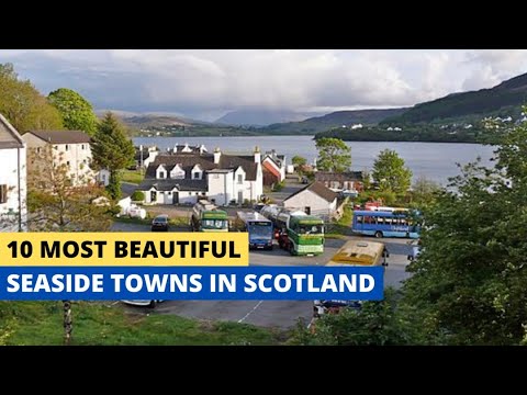 10 Most Beautiful Seaside Towns in Scotland