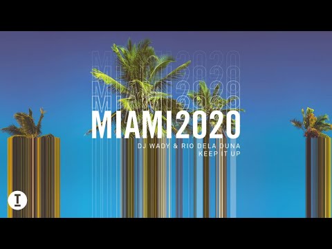 DJ Wady & Rio Dela Duna - Keep It Up (Extended Mix)