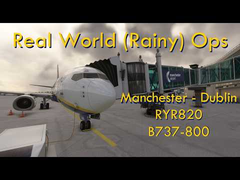 Real World (Rainy) Ops - Manchester to Dublin in the PMDG 737-800 for Microsoft Flight Simulator