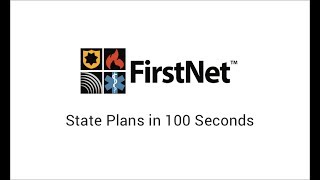 FirstNet State Plans in 100 Seconds