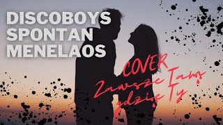 Kadr z teledysku Zawsze tam gdzie Ty tekst piosenki Discoboys & Spontan & Menelaos