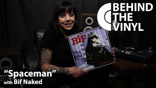 Behind The Vinyl: &quot;Spaceman&quot; with Bif Naked