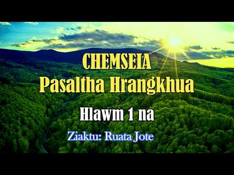 PASALTHA CHEMSEIA (Hlawm 1) Ruata Jote