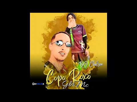 Gbr MC x DJ Chelsea - Copo Roxo