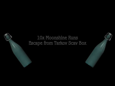 10x Moonshine Runs | Is it worth it? | Scav Case 13.9 | Escape from Tarkov