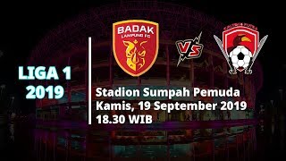 VIDEO: Live Streaming Liga 1 2019 Badak Lampung FC Vs Kalteng Putra Kamis (19/9) Pukul 18.30 WIB