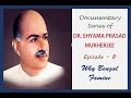 Documentary Series Dr Shyama Prasad Mukherjee Why Bengal Famine Episode 8
